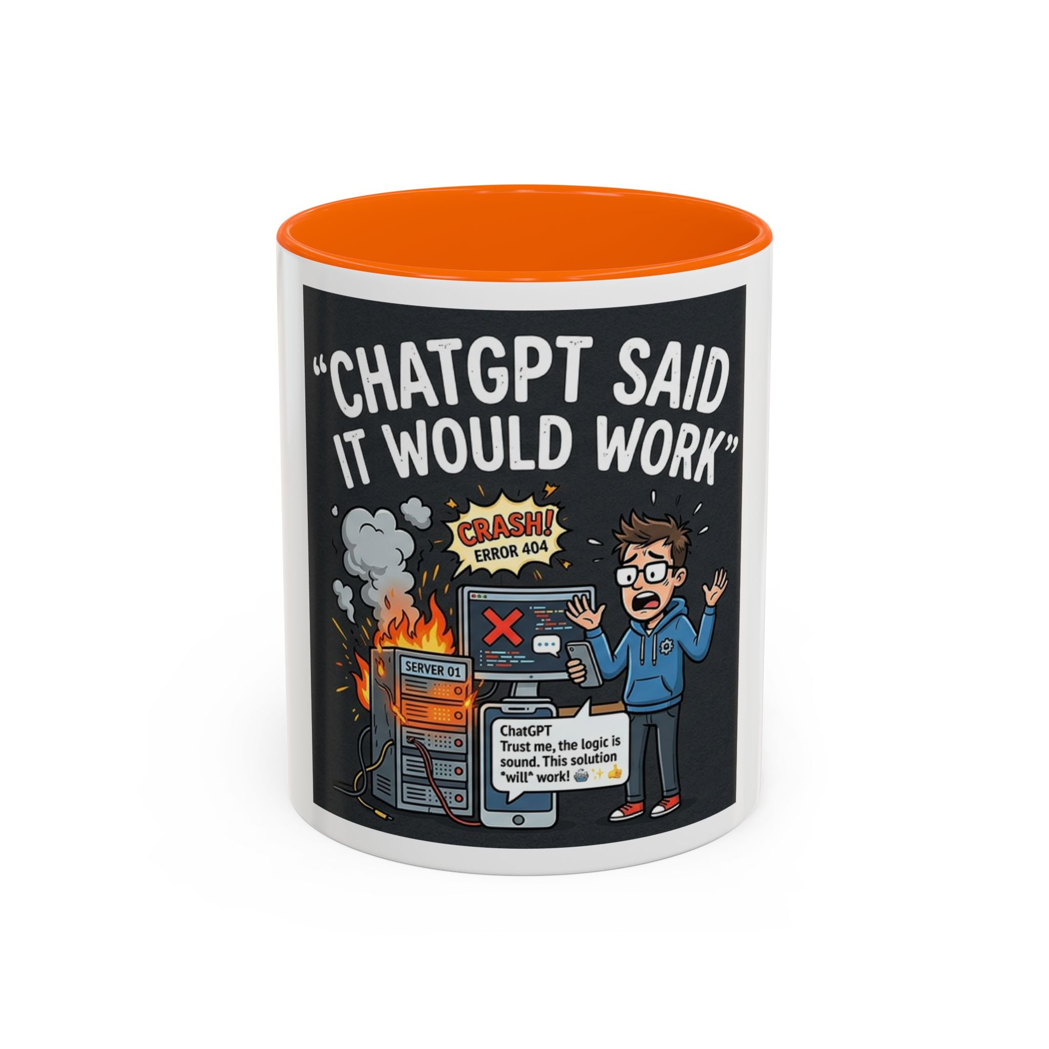 "CHatGBT Said It Would Work" Funny IT Tech Humor AI Fail Ceramic Mug