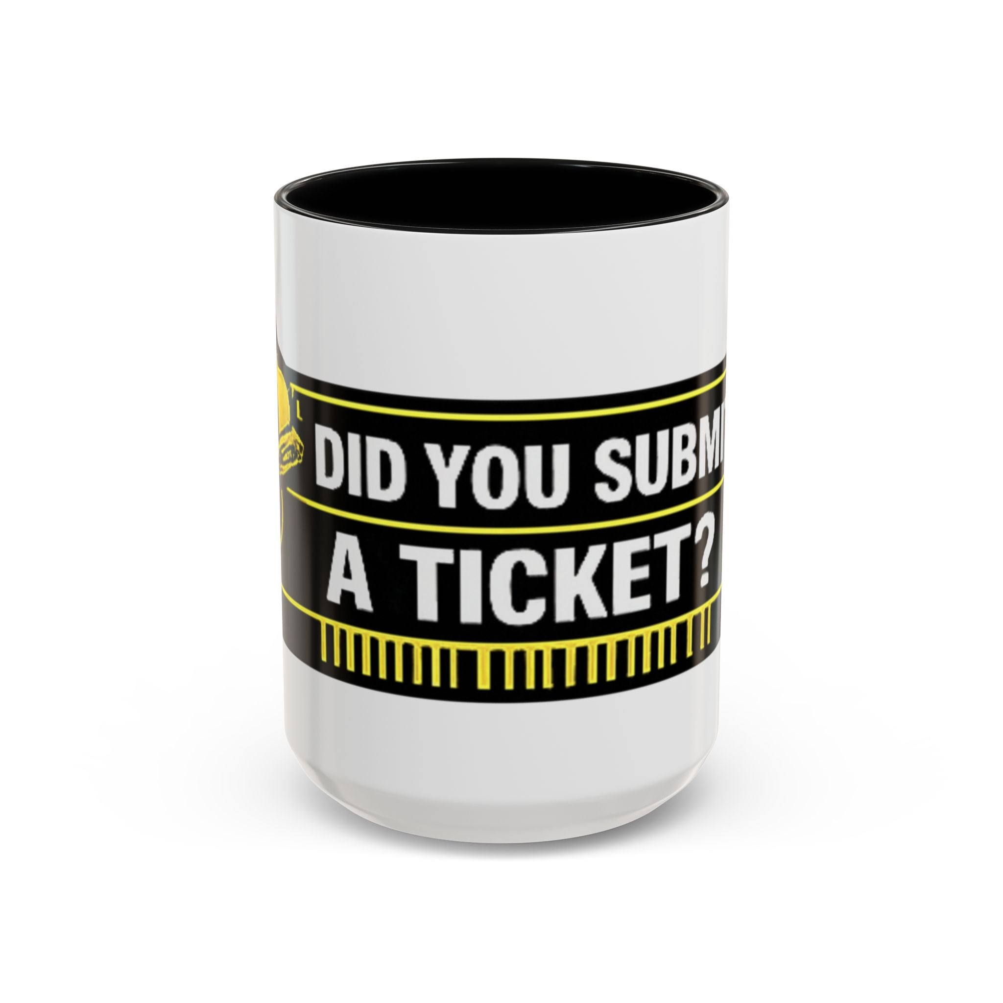 "Did You Submit a Ticket?" Accent Coffee Mug — Support Desk Humor, IT Helpdesk Gift (11/15oz)