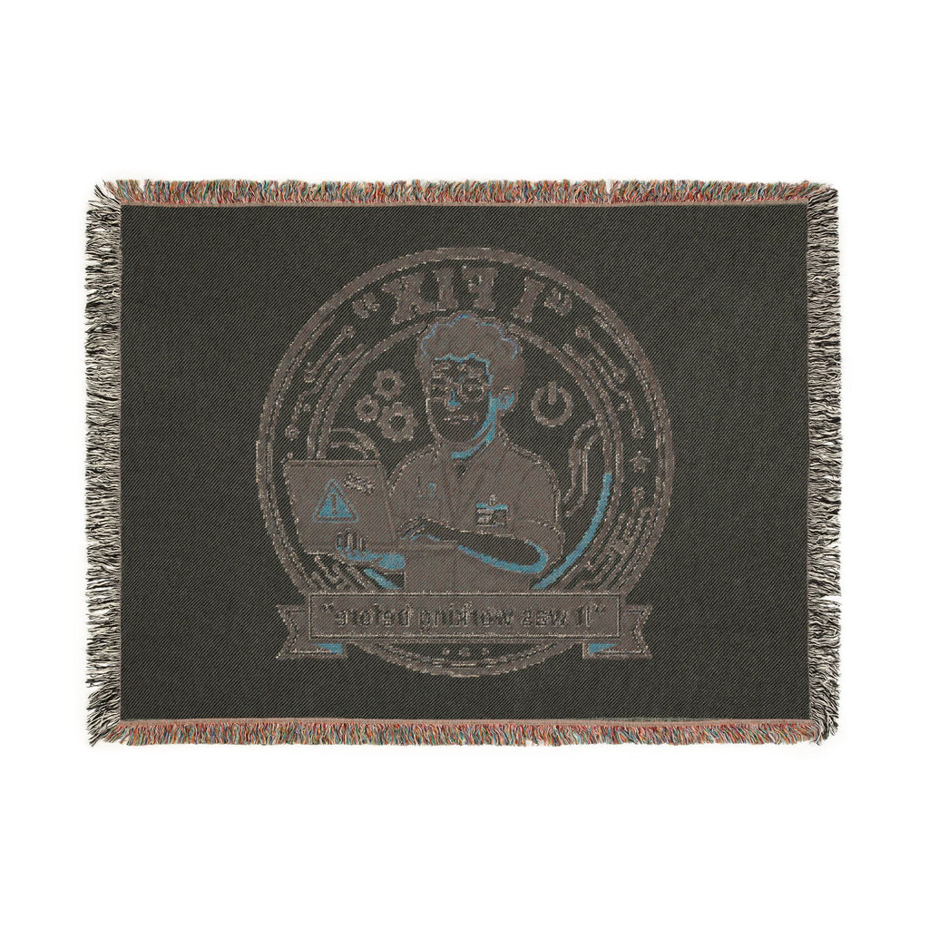 "I Fix: It Worked Before" Funny IT Tech Humor  Woven Throw Blanket