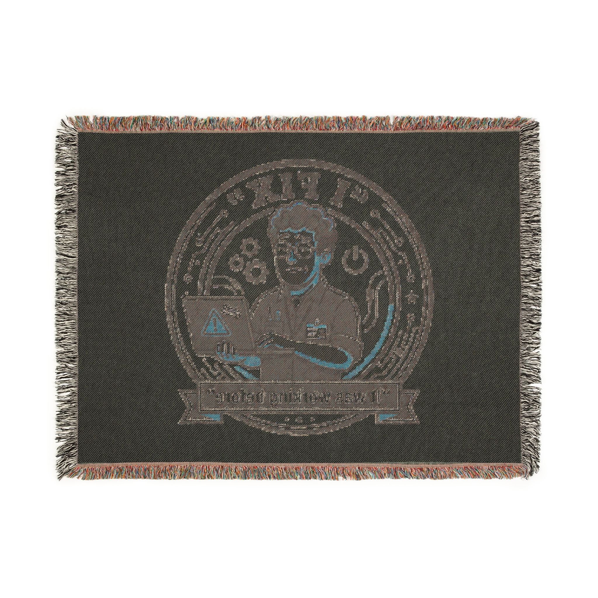 "I Fix: It Worked Before" Funny IT Tech Humor  Woven Throw Blanket