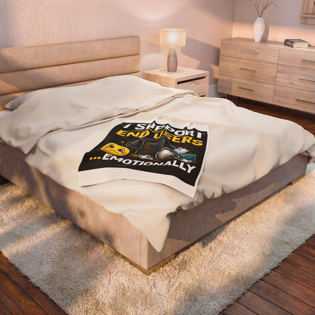 "I Support End Users... Emotionally" Tech Humor Funny IT Velveteen Plush Blanket