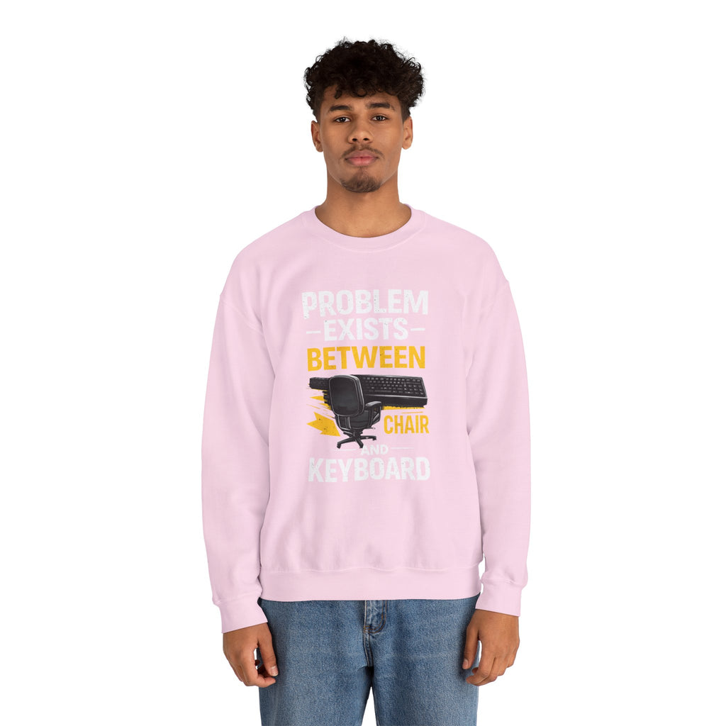 "Problem Exists Between Chair and Keyboard" Graphic Crewneck Sweatshirt