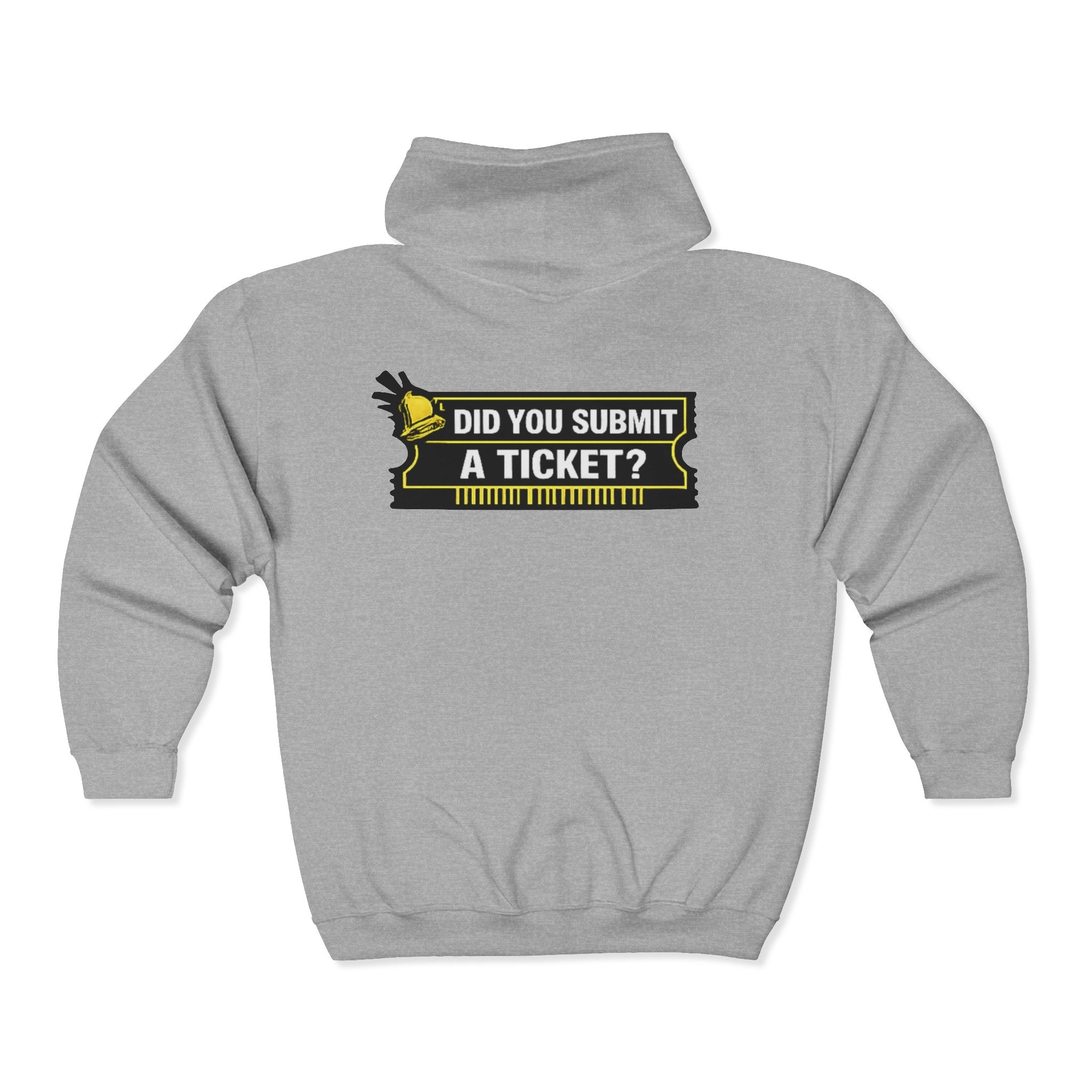 "Did You Submit a Ticket?" Tech Humor Full‑Zip Hoodie — Funny IT Support Helpdesk Zip-Up
