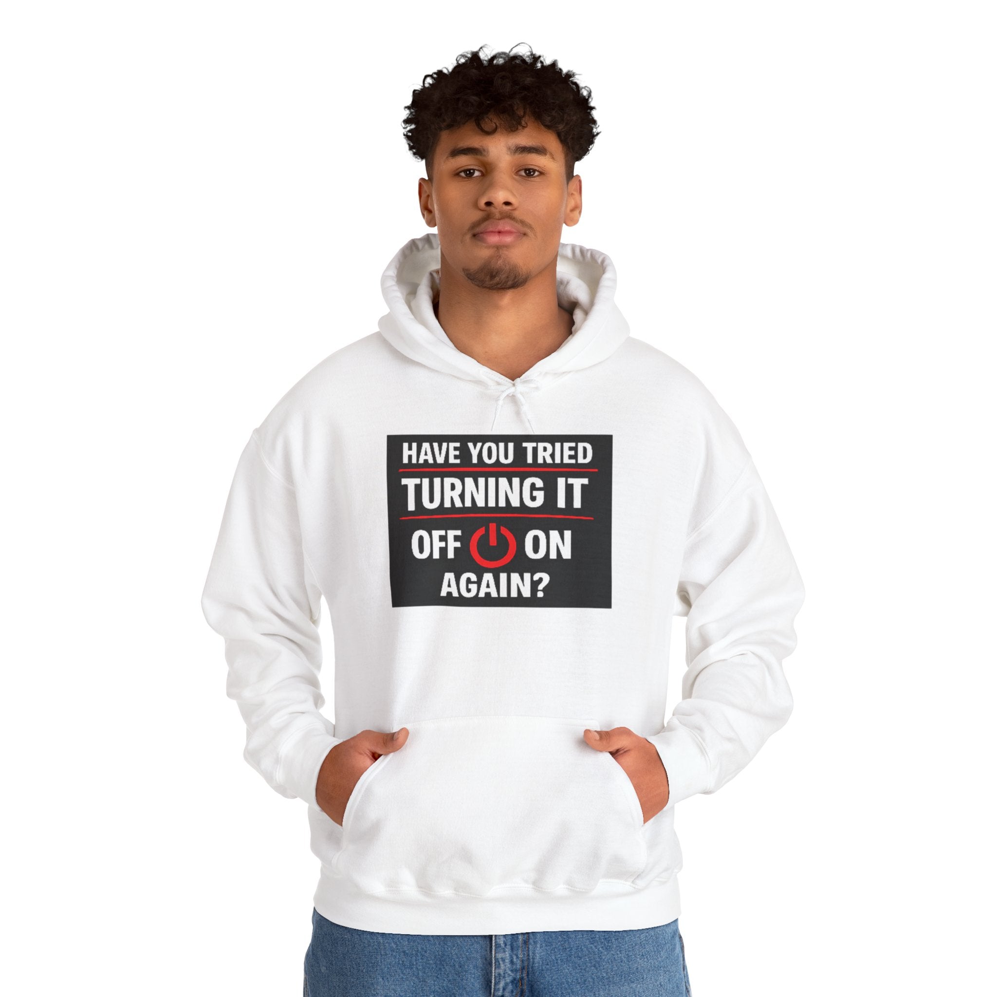 "Have You Tried Turning It Off On Again?" Tech Support Funny Hoodie