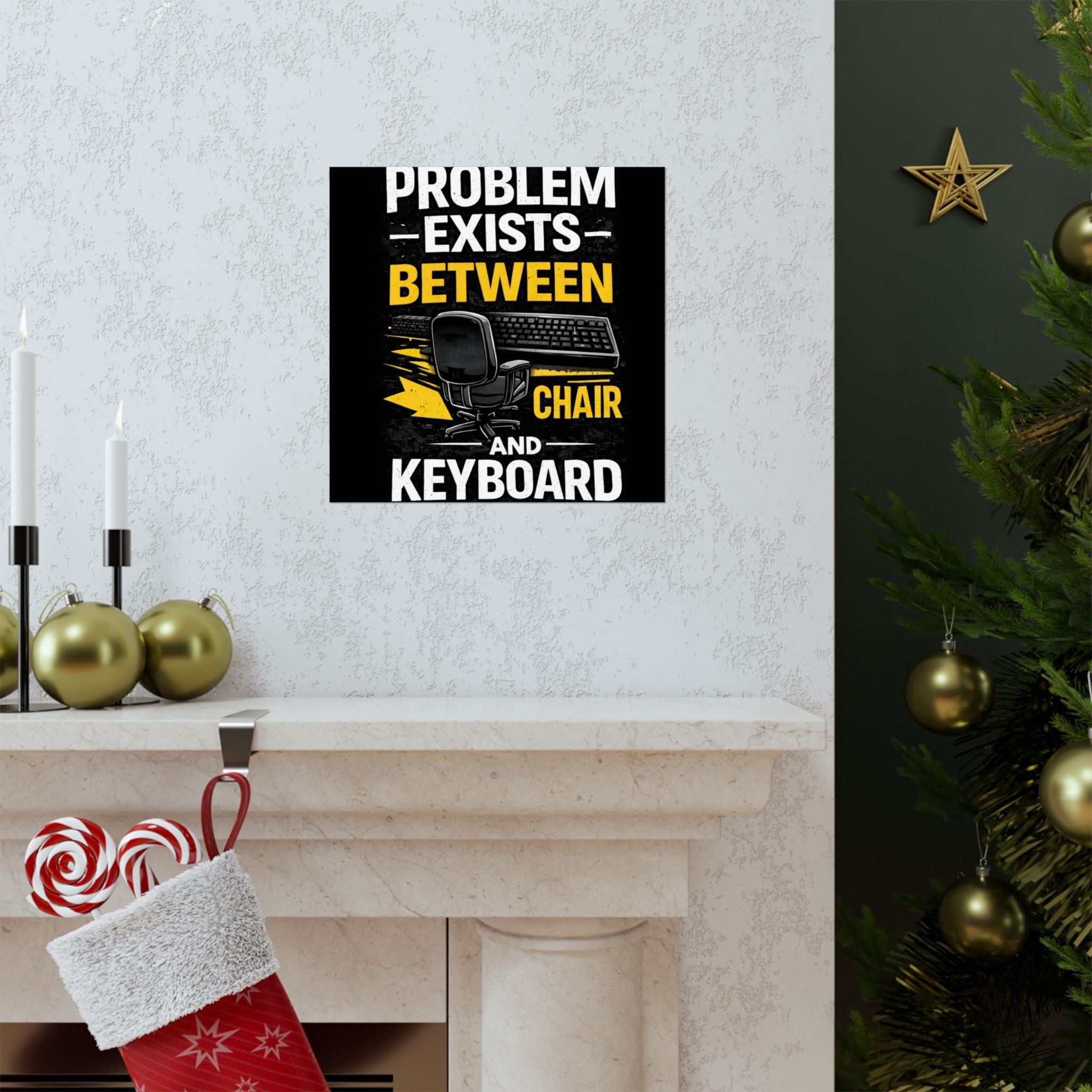 "Problem Exists Between Chair and Keyboard" Tech Humor Matte Poster — Funny IT Desk Office Wall Art