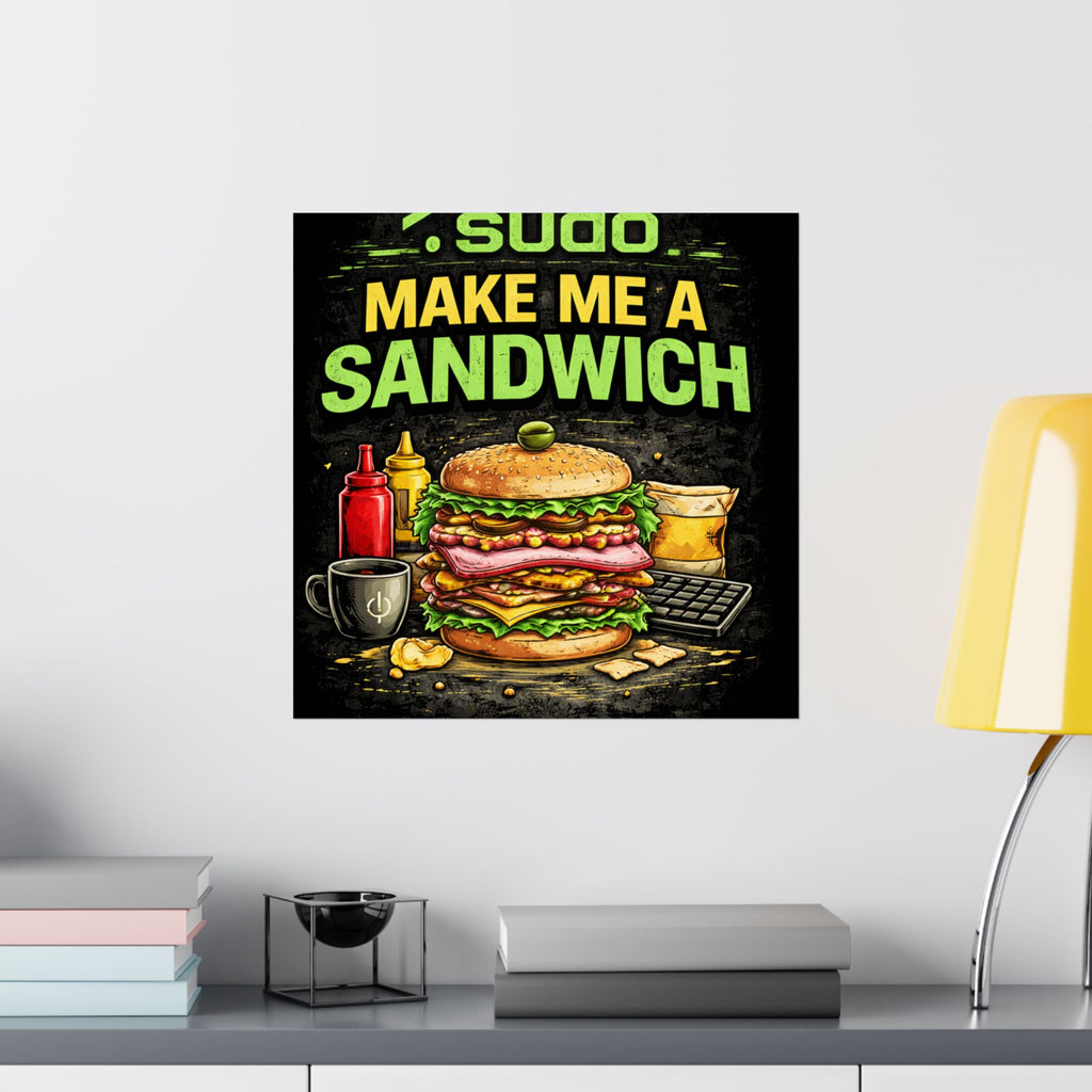 ">.Sudo Make Me A Sandwich" Geek Tech Humor Funny IT Matte Vertical Posters