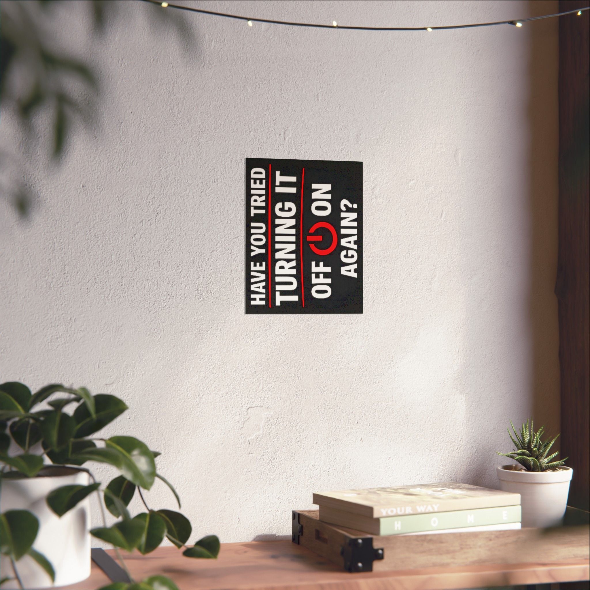 "Have You Tried Turning It Off & On Again?" Tech Humor Funny IT Matte Vertical Posters