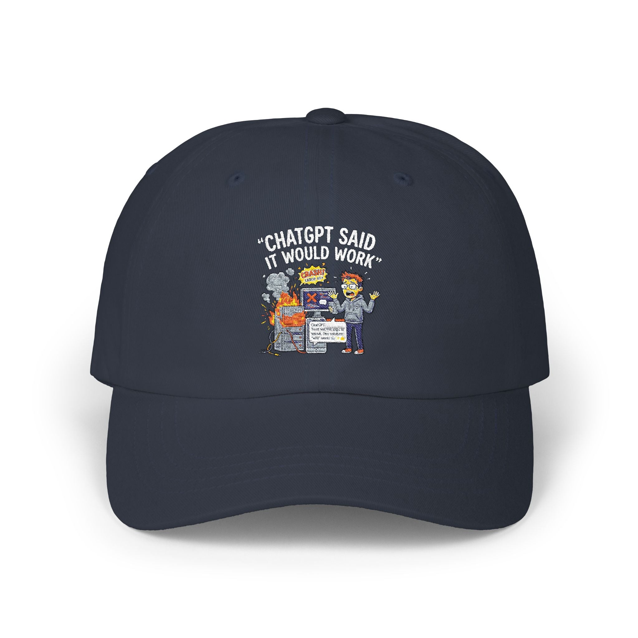 "ChatGPT Said It Would Work" Tech Humor Funny IT Baseball Hat/Cap