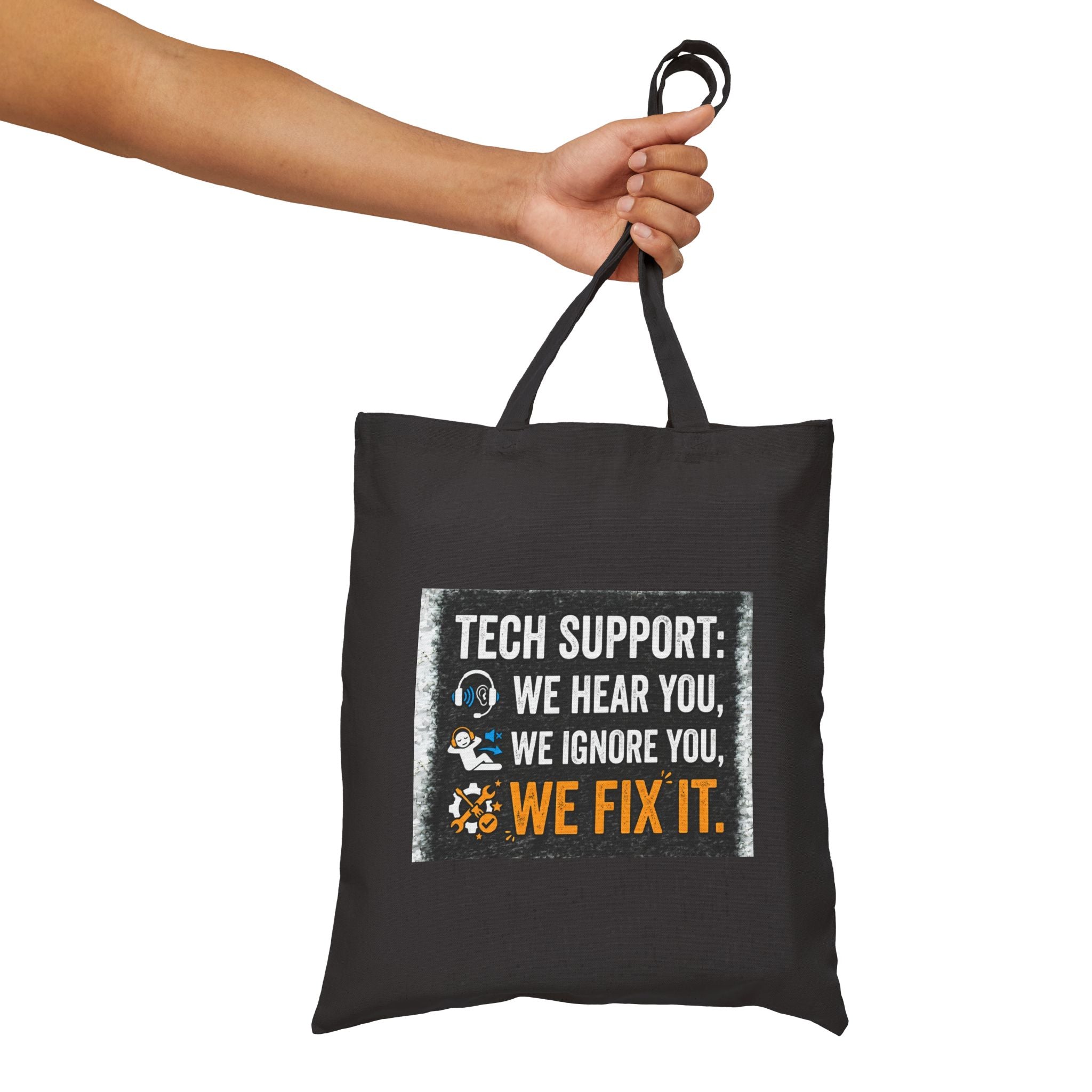"Tech Support: We Hear You, We Ignore You, We Fix It" IT Humor Canvas Tote Bag