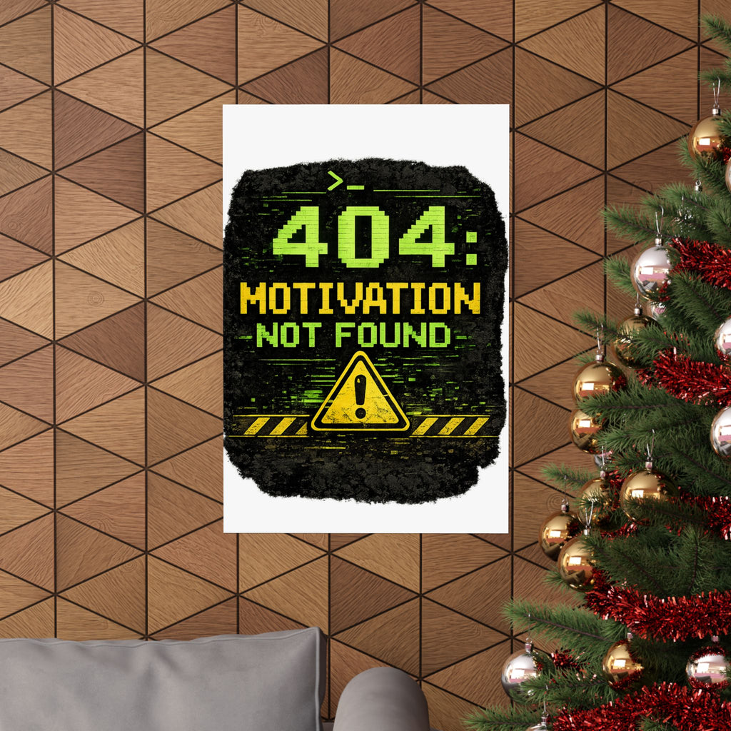 "Error 404 Motivation Not Found" Geek Tech Humor Funny IT Matte Vertical Posters