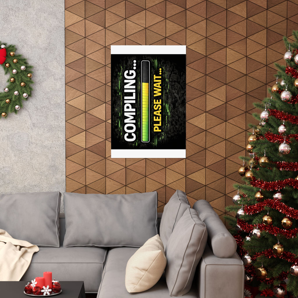 "Compiling... Please Wait" Tech Geek Humor Funny IT Matte Vertical Posters