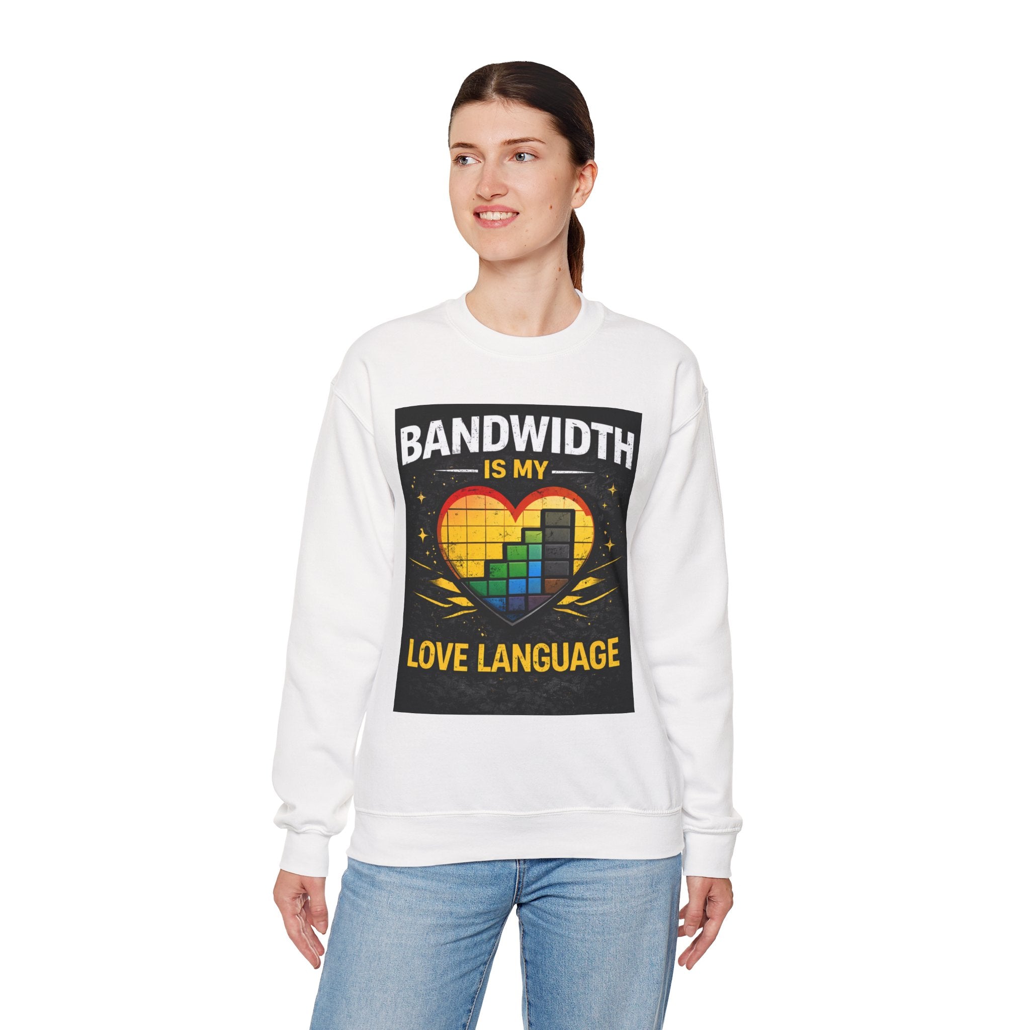 "Bandwidth Is My Love Language" Tech Humor Sweatshirt