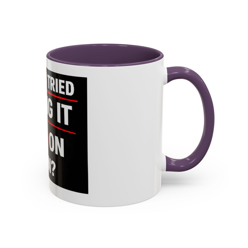 "Have You Tried Turning It Off On Again?" Accent Coffee Mug — Funny IT Tech Gift (11/15oz)