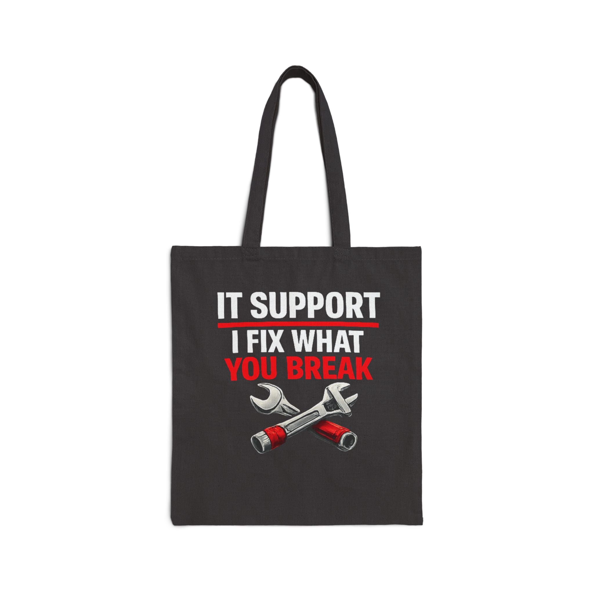 "It Support: I Fix What You Break" IT Humor Graphic Cotton Canvas Tote Bag