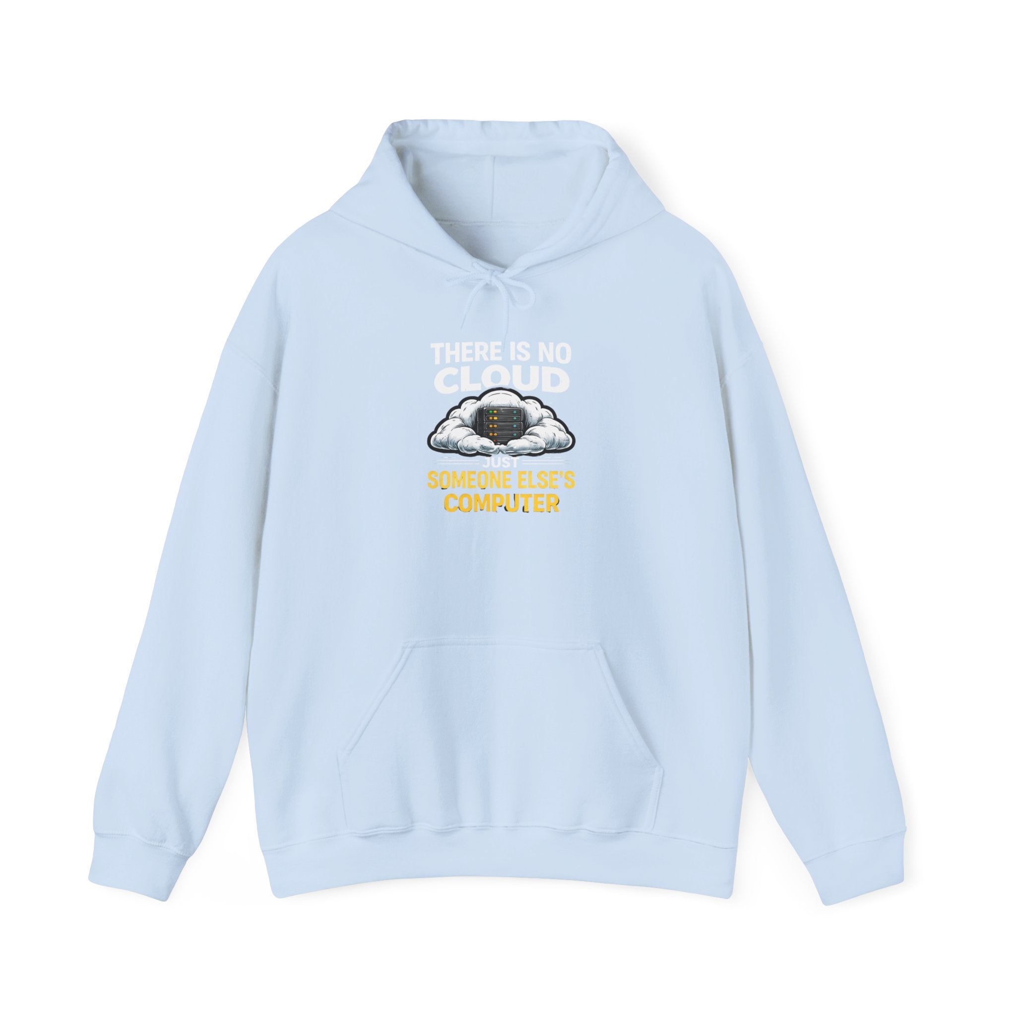 "There Is No Cloud, Just Someone Else's Computer" Tech Humor Hoodie