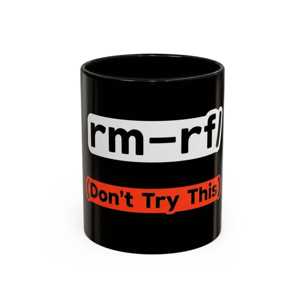 "rm -rf / (Don't Try This)" Funny IT Tech Humor Black Accent Ceramic Coffee Mug
