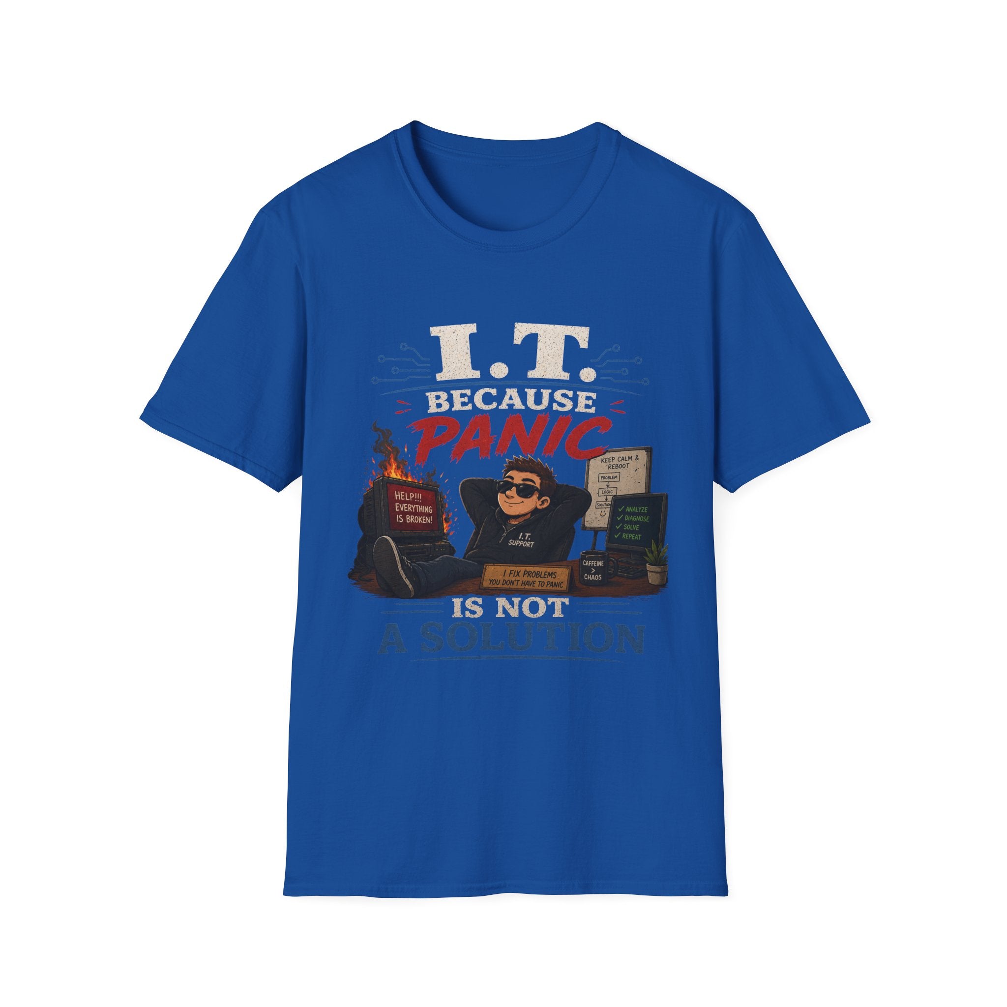 "IT Because Panic Is Not A Solution" Tech Humor T-Shirt — Funny IT Support Tech Tee