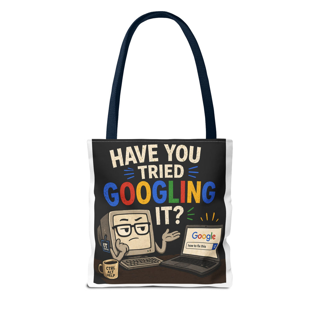 "Have You Tried Googling It?" Tote Bag – Funny Geek IT Humor Laptop Shopper