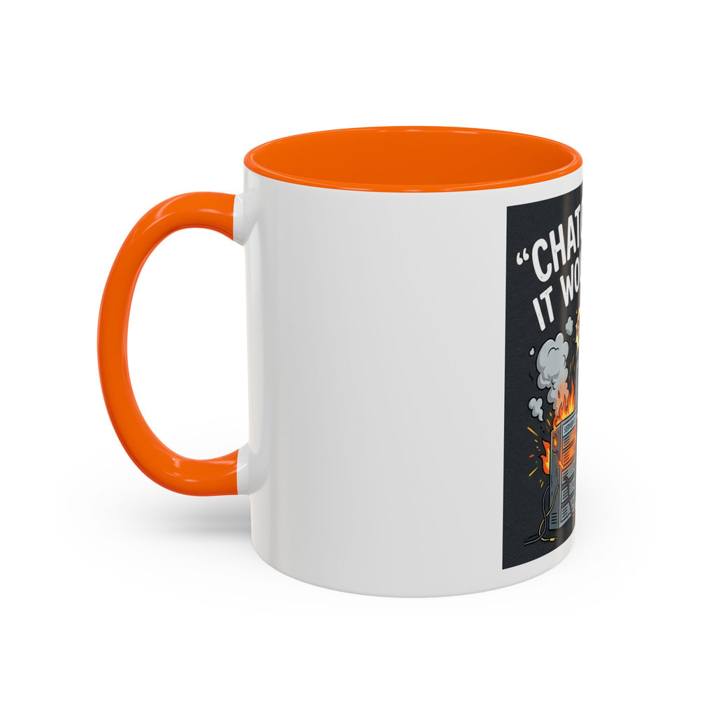 "CHatGBT Said It Would Work" Funny IT Tech Humor AI Fail Ceramic Mug
