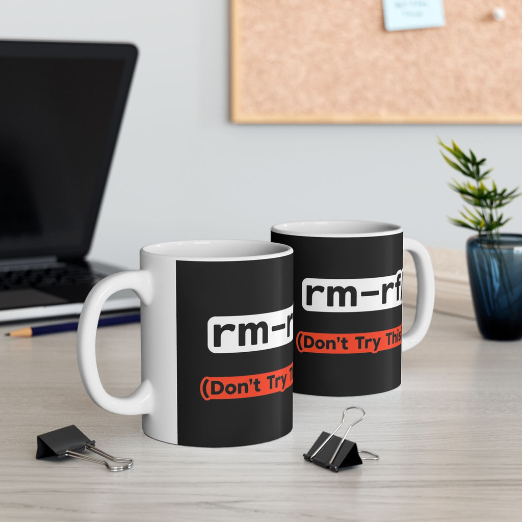 "RM -RF/ (Don't Try This)" Geek Humor Ceramic Mug, (11oz, 15oz)
