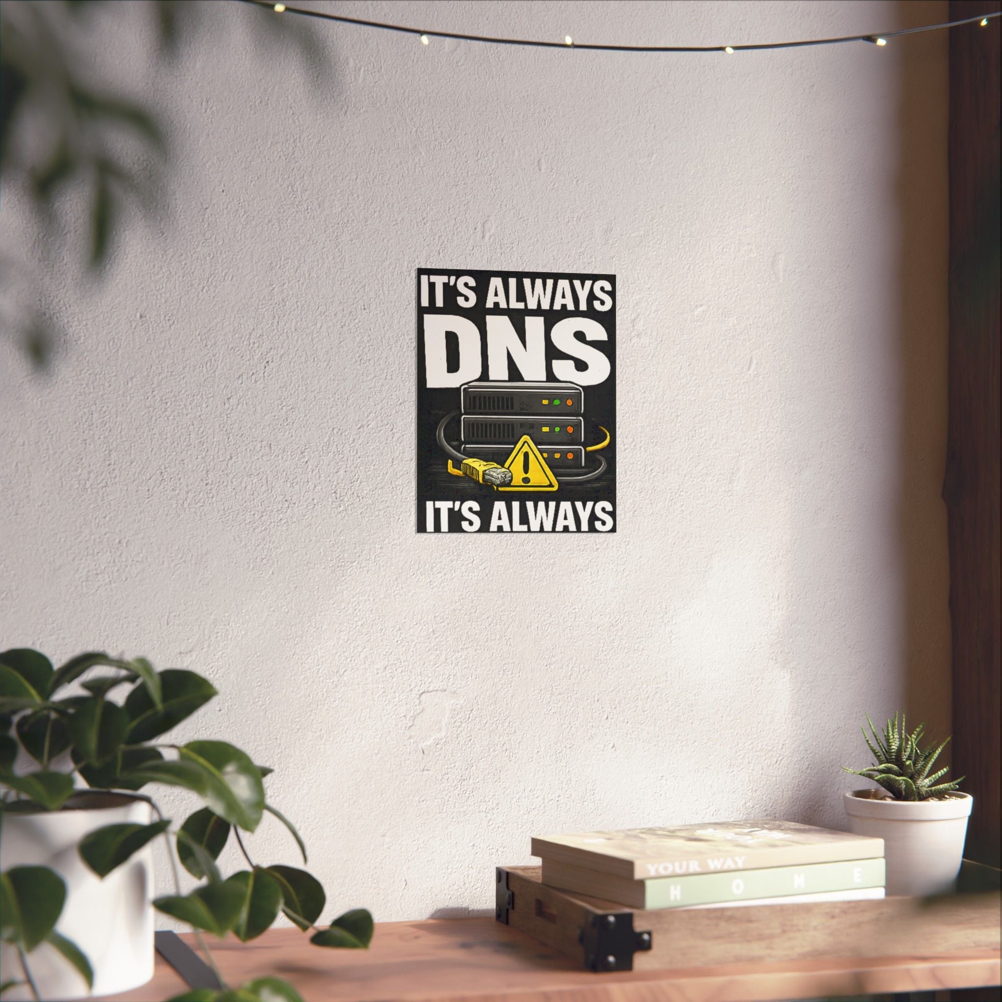 "It's Always DNS" Tech Humor Funny IT Matte Vertical Posters
