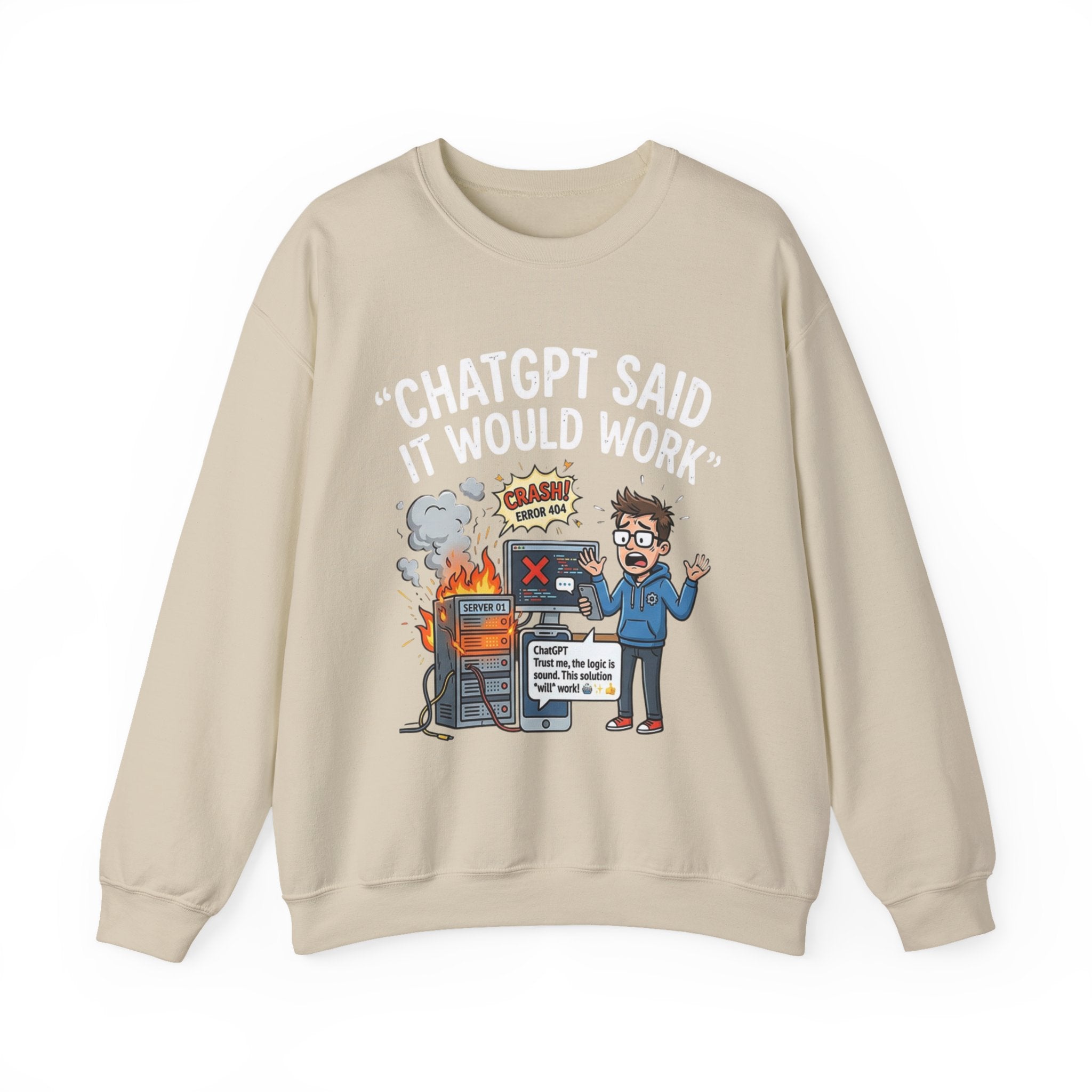 "ChatGPT Said It Would Work" Funny Programmer Tech Support Sweatshirt