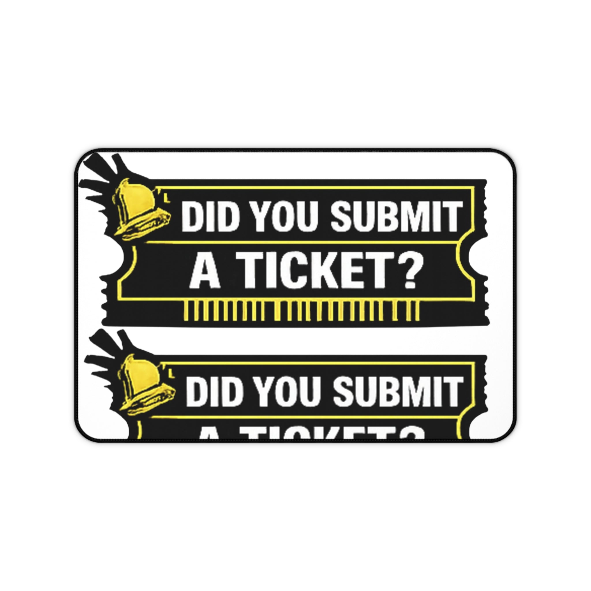 "Did You Submit a Ticket?" IT Support Humor Mouse Pad Funny IT Desk Mat