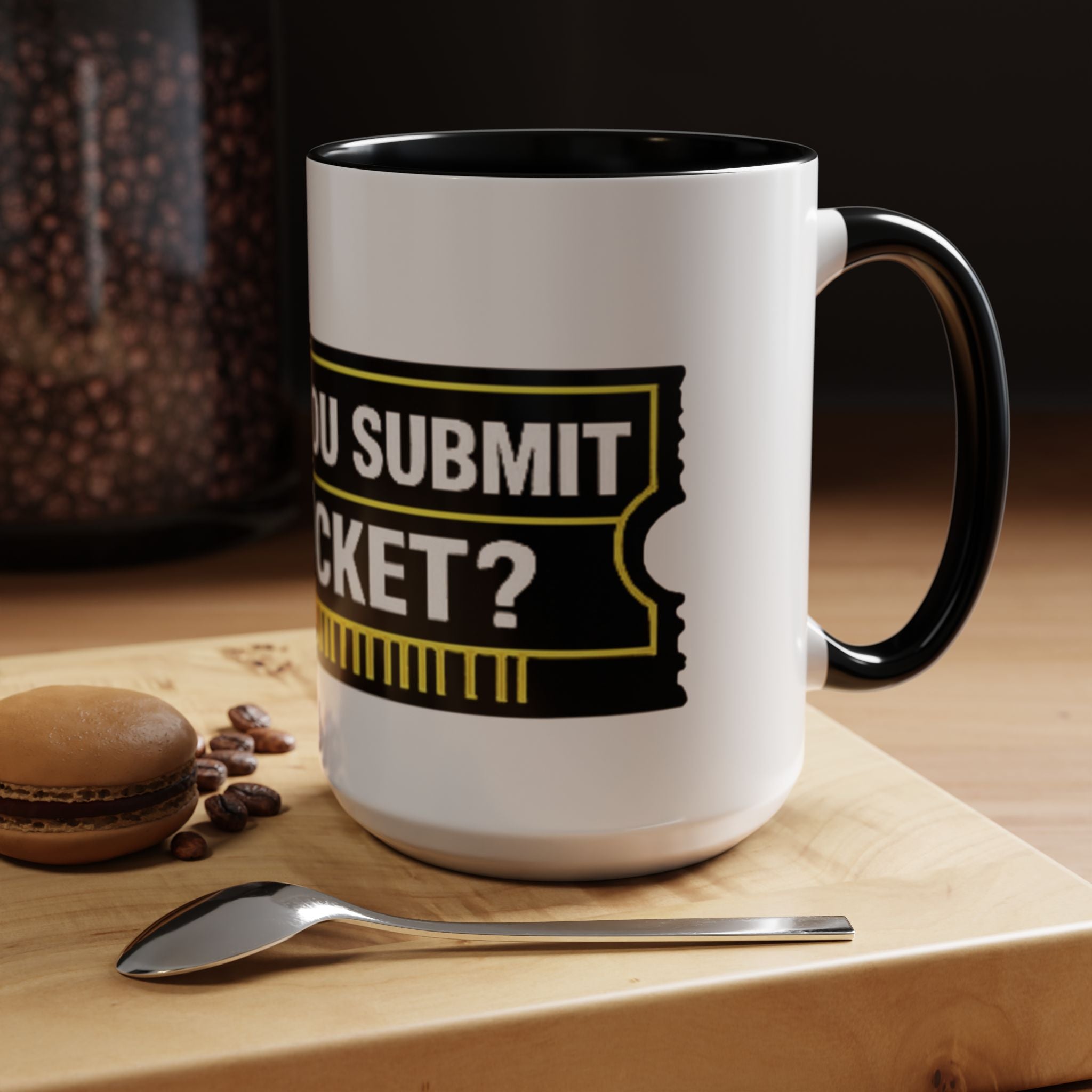 "Did You Submit a Ticket?" Accent Coffee Mug — Support Desk Humor, IT Helpdesk Gift (11/15oz)
