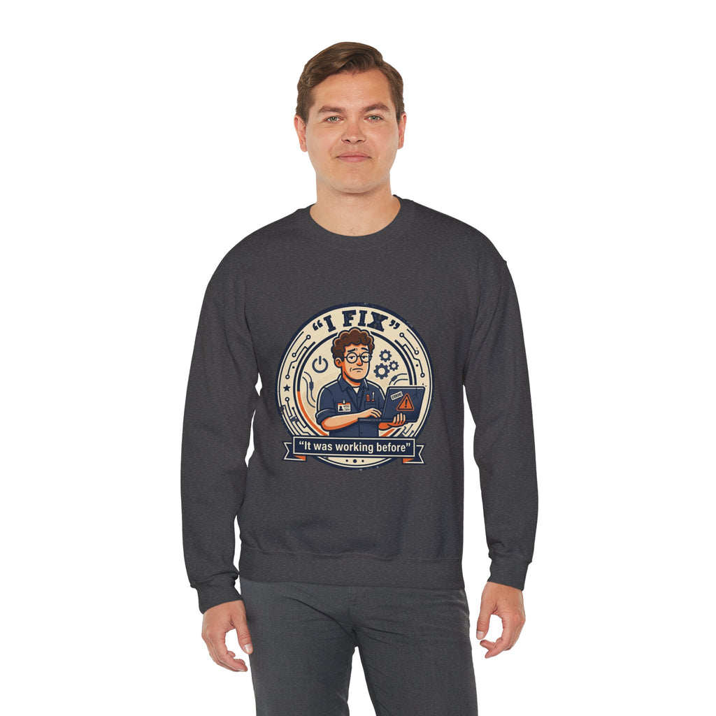 "I Fix: It Worked Before"  Technician Humor Funny IT Crewneck Sweatshirt