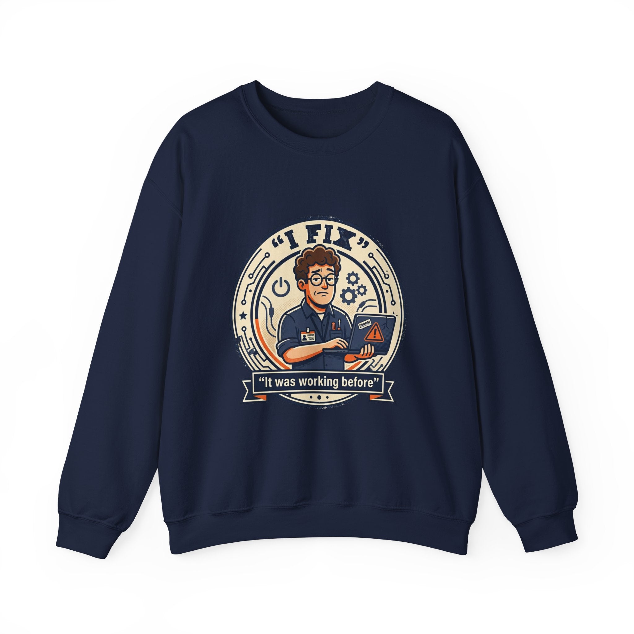 "I Fix: It Worked Before"  Technician Humor Funny IT Crewneck Sweatshirt