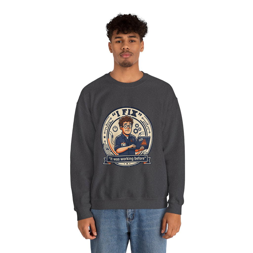 "I Fix: It Worked Before"  Technician Humor Funny IT Crewneck Sweatshirt