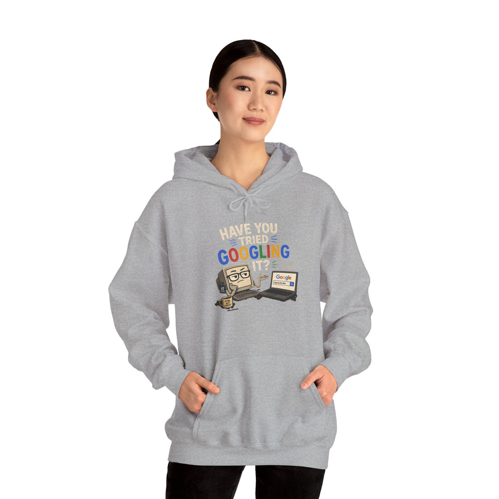 "Have You Tried Googling It?" Funny Tech Support Hoodie