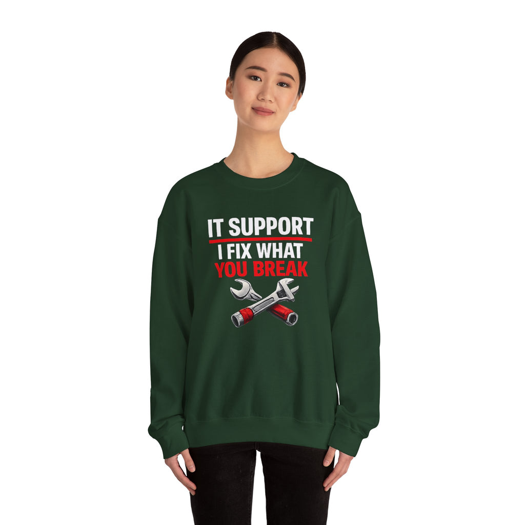 "I Fix What You Break" IT Tech Support Crewneck Sweatshirt