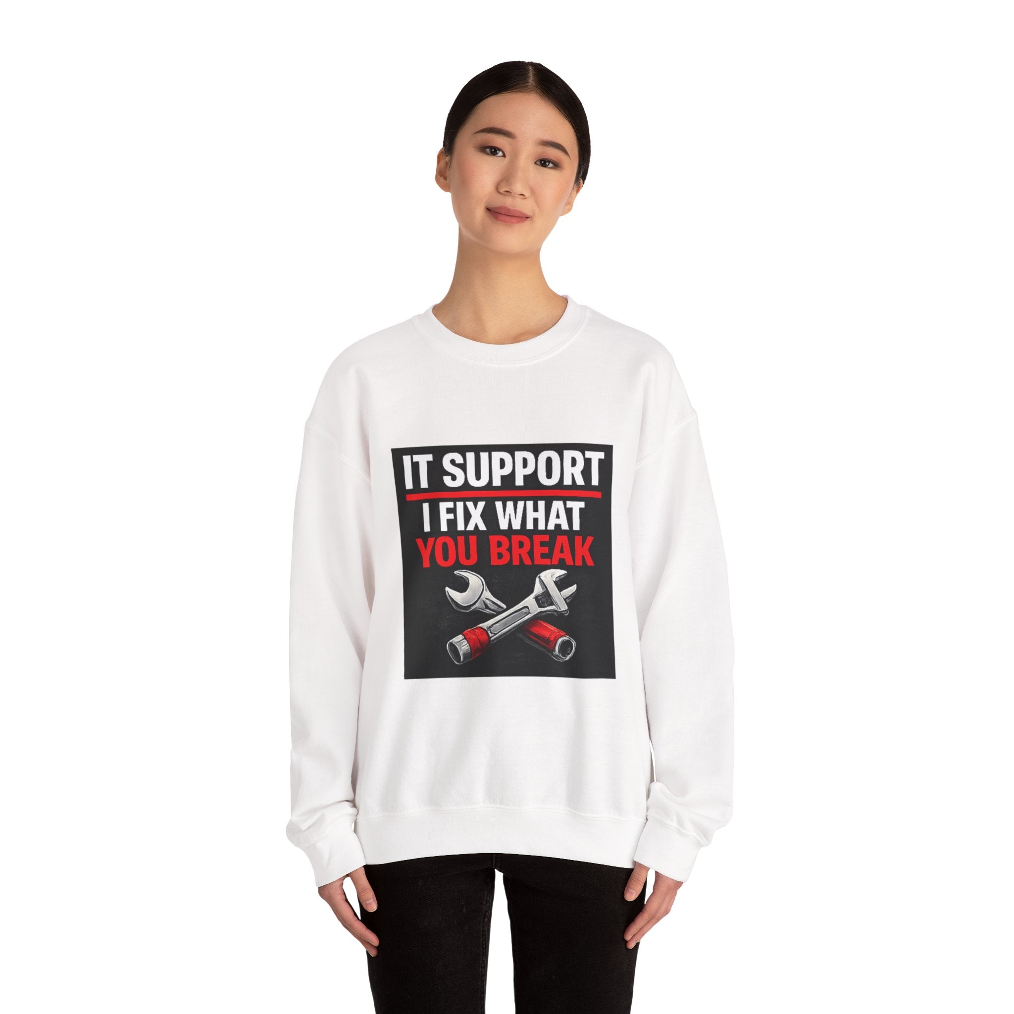 "IT SUPPORT I FIX WHAT YOU BREAK" Tech Support Graphic Crewneck Sweatshirt