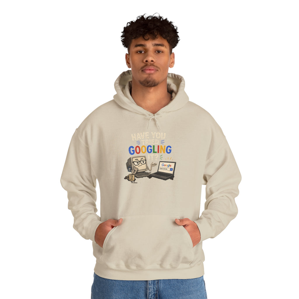 "Have You Tried Googling It?" Funny Tech Support Hoodie