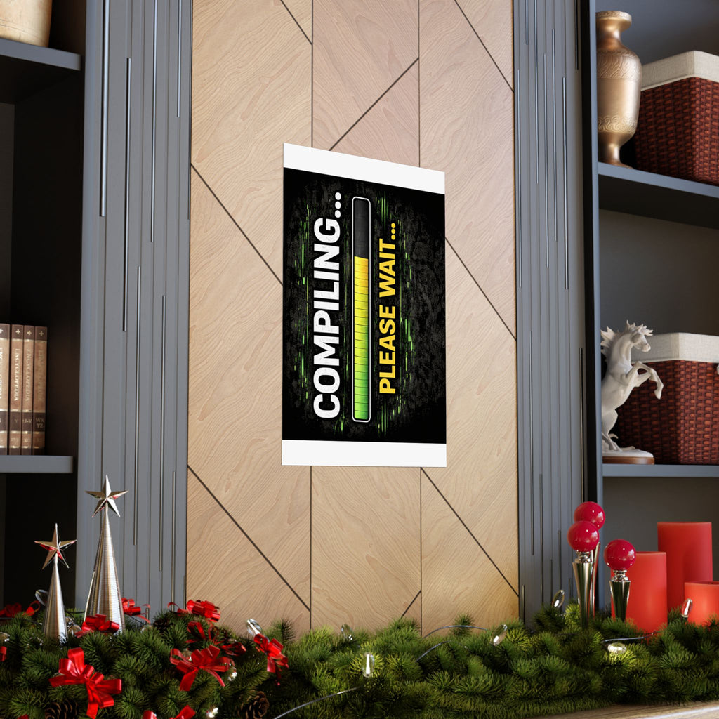 "Compiling... Please Wait" Tech Geek Humor Funny IT Matte Vertical Posters