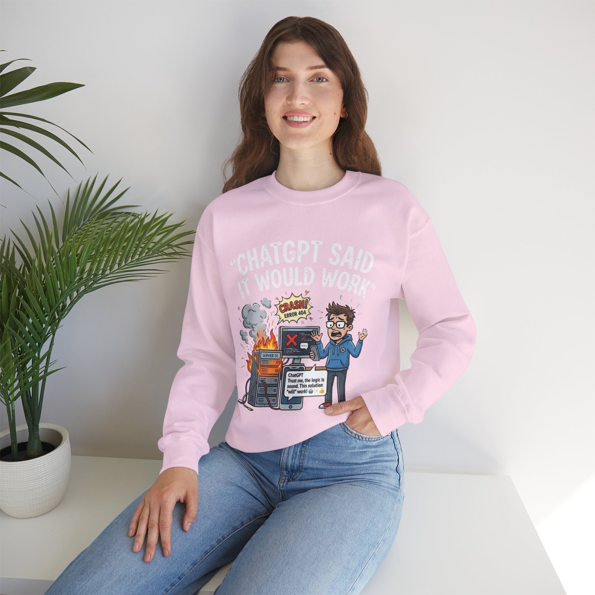 "ChatGPT Said It Would Work" Funny Programmer Tech Support Sweatshirt