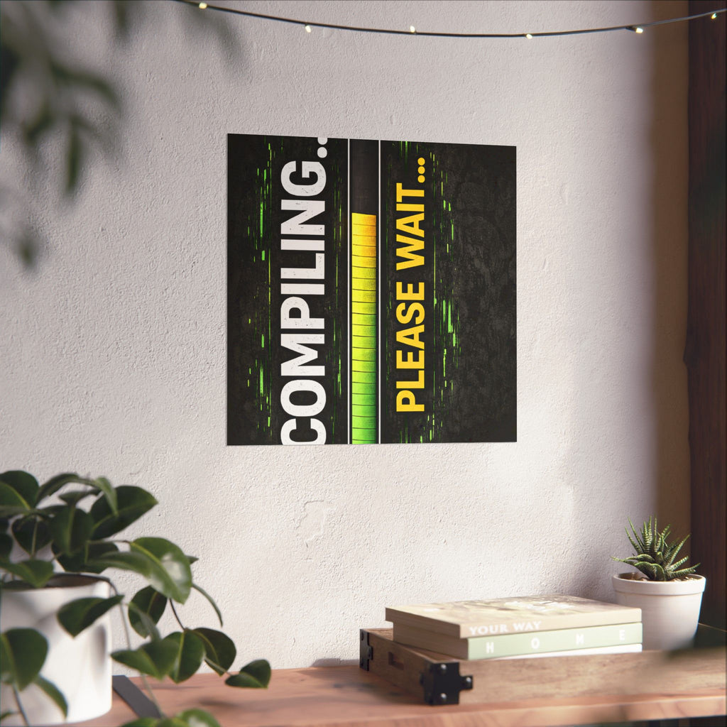 "Compiling... Please Wait" Tech Geek Humor Funny IT Matte Vertical Posters