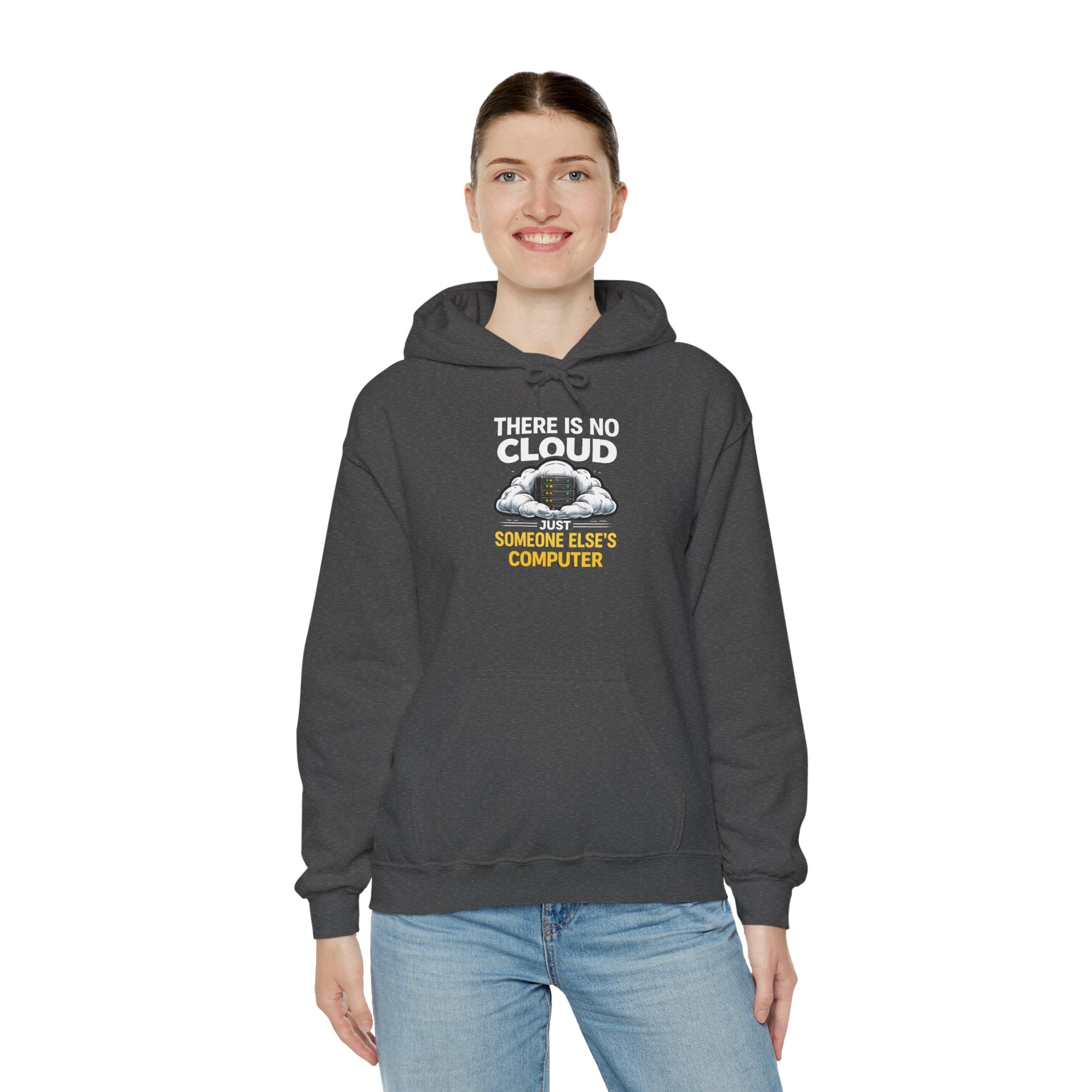 "There Is No Cloud, Just Someone Else's Computer" Tech Humor Hoodie