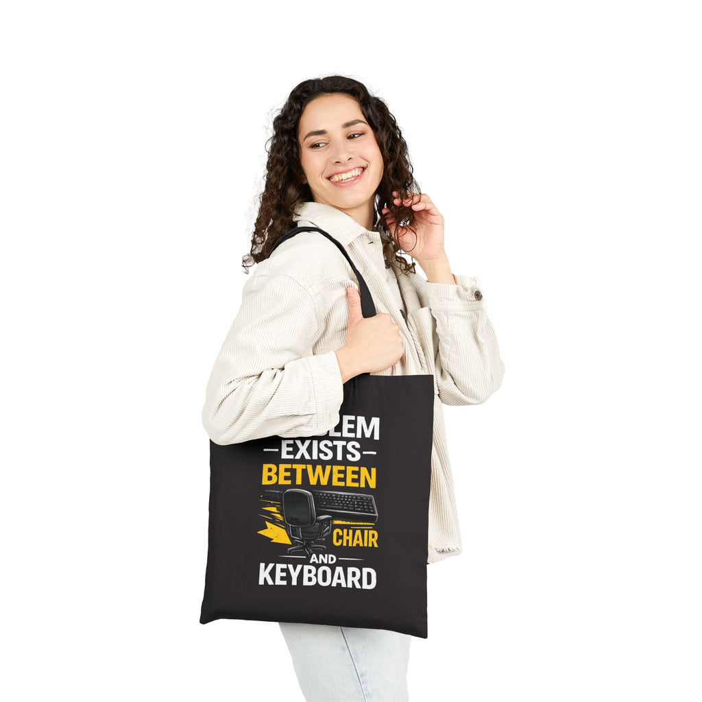 "Problem Exists Between Chair & Keyboard"– Funny Gamer/IT Tech Humor Canvas Tote Bag