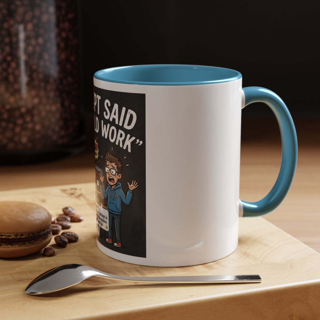 "CHatGBT Said It Would Work" Funny IT Tech Humor AI Fail Ceramic Mug