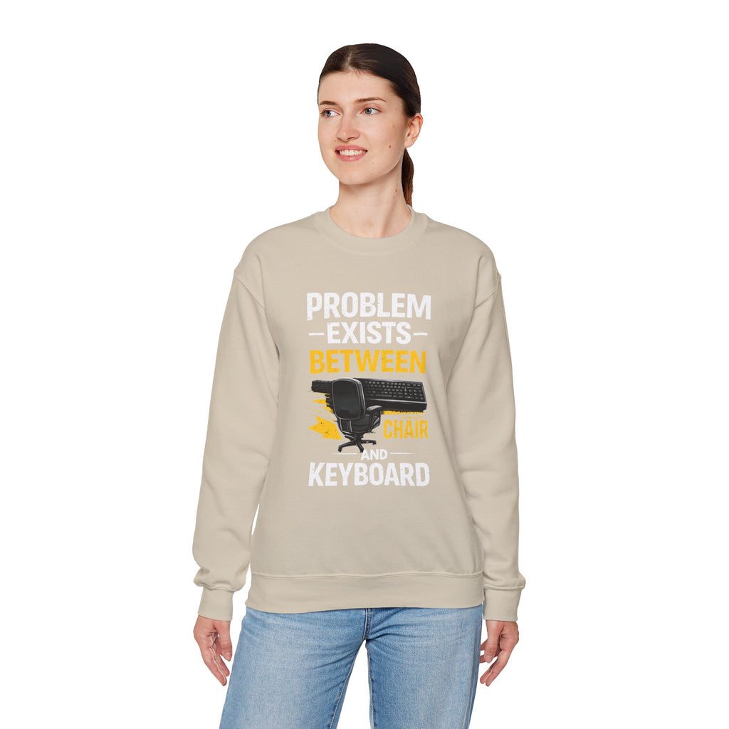 "Problem Exists Between Chair and Keyboard" Graphic Crewneck Sweatshirt