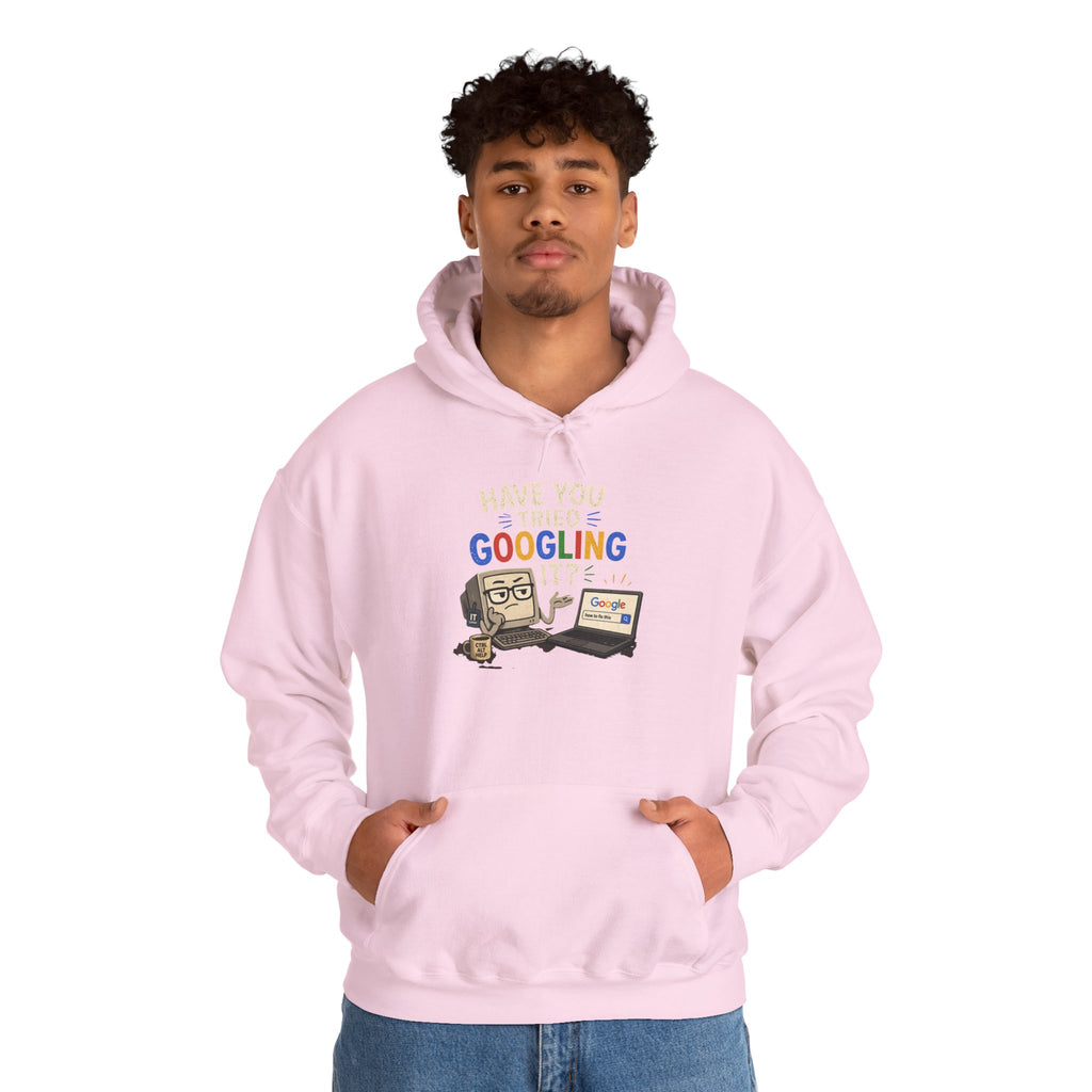 "Have You Tried Googling It?" Funny Tech Support Hoodie