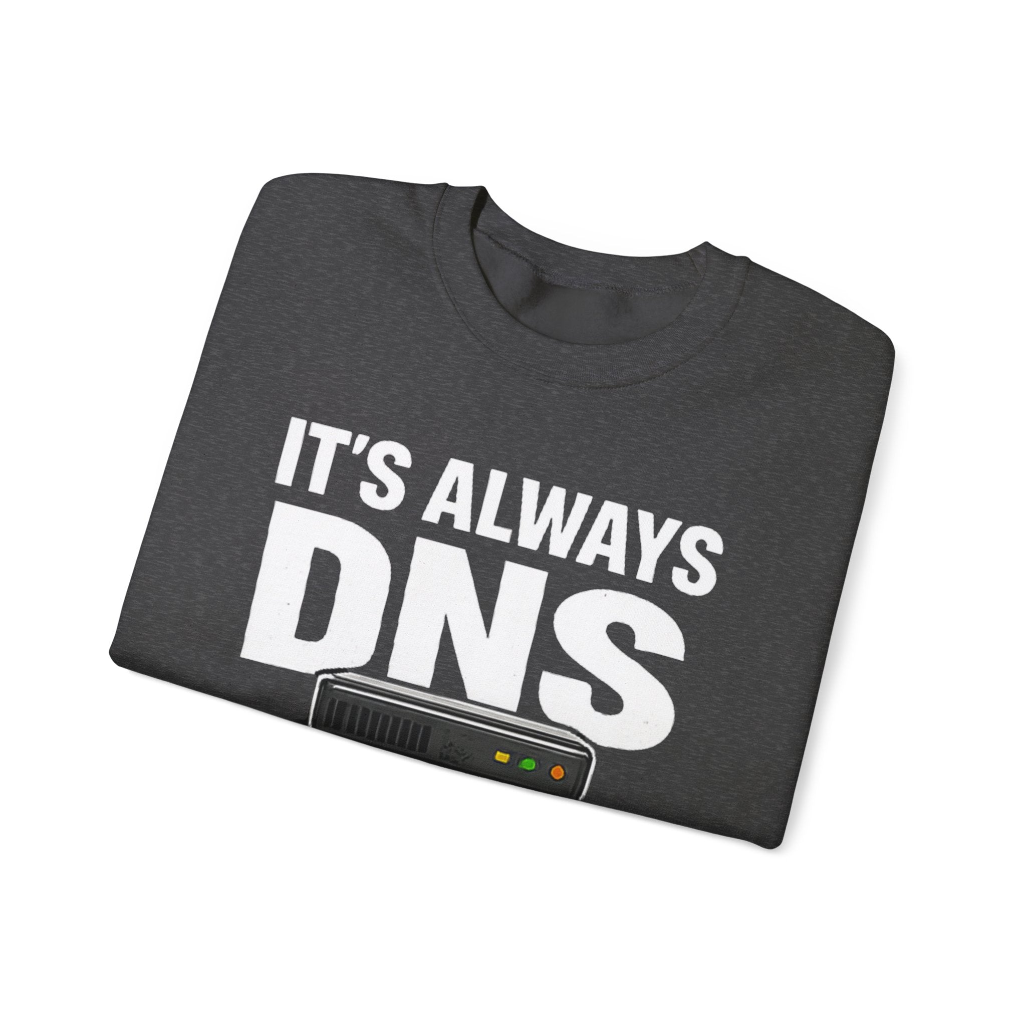 "Its Always DNS" Unisex Heavy Blend™ Crewneck Sweatshirt