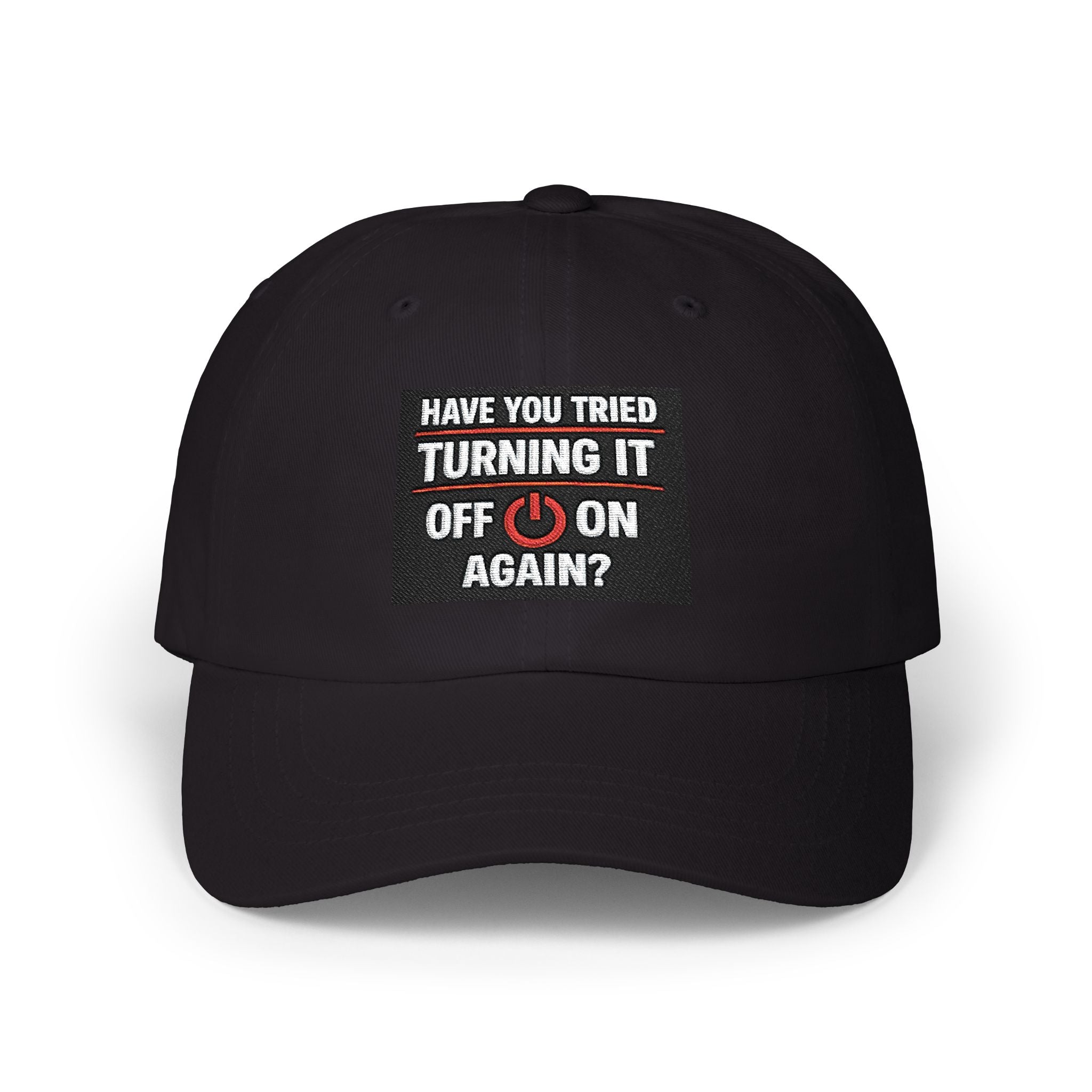 "Have You Tried Turning It Off & On Again?" Tech Humor Funny IT Baseball Hat/Cap