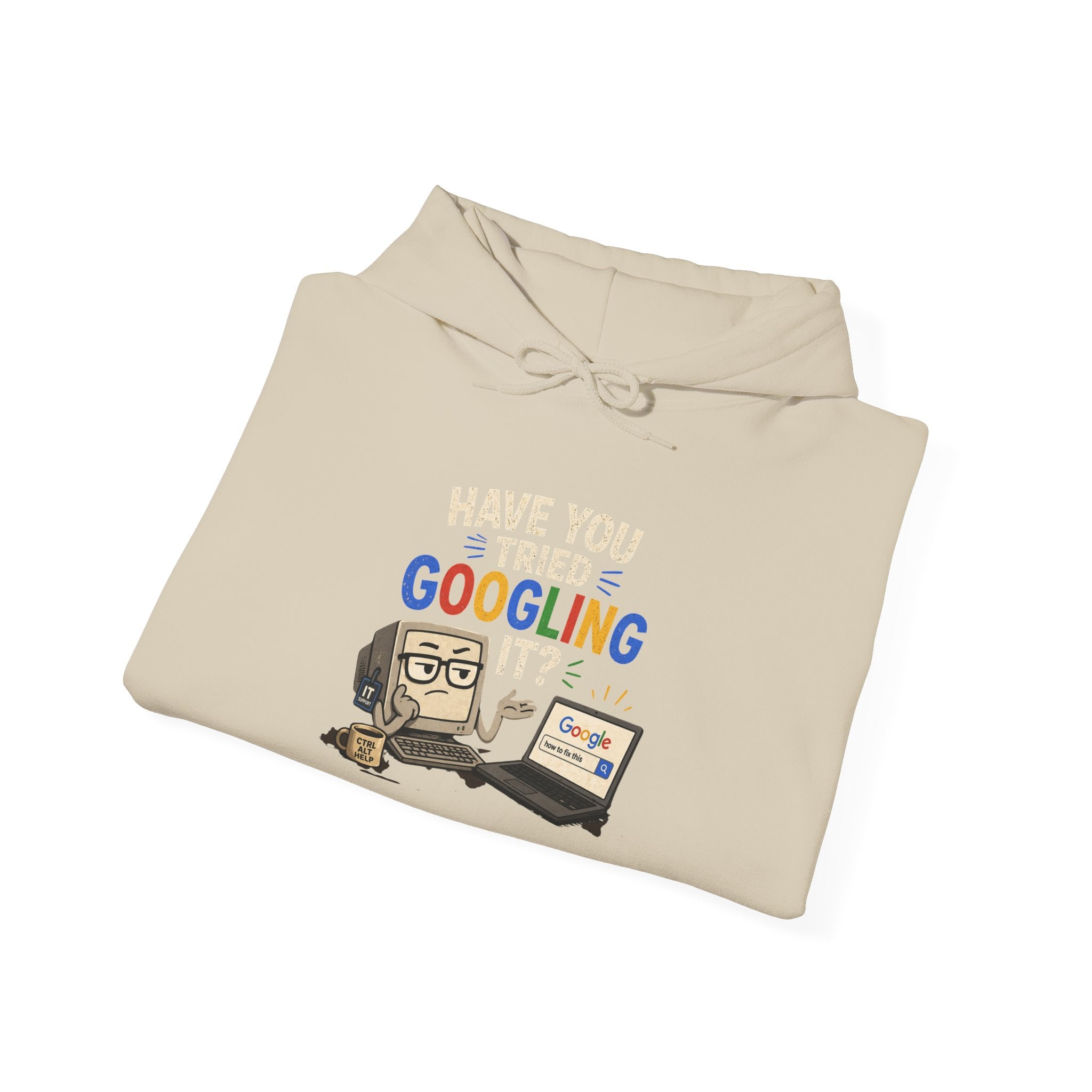 "Have You Tried Googling It?" Funny Tech Support Hoodie