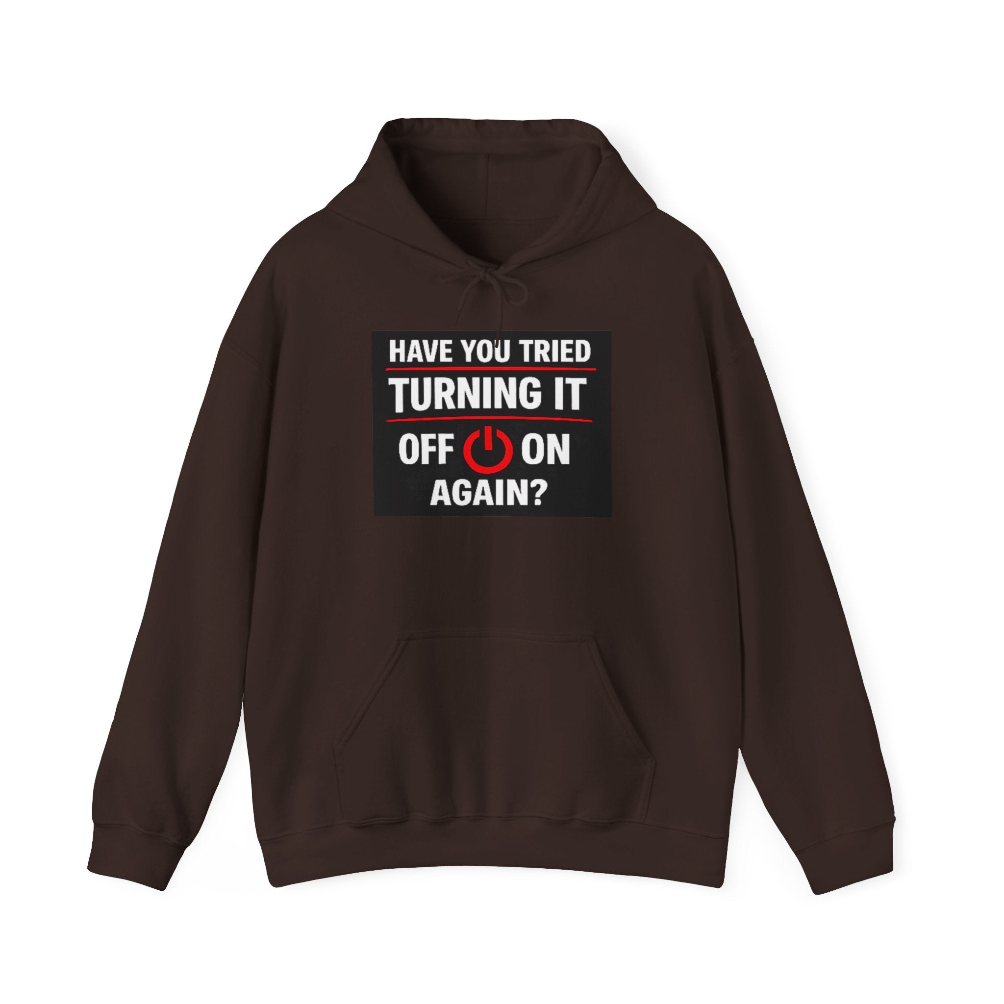 "Have You Tried Turning It Off On Again?" Tech Support Funny Hoodie