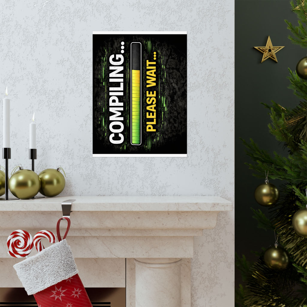 "Compiling... Please Wait" Tech Geek Humor Funny IT Matte Vertical Posters