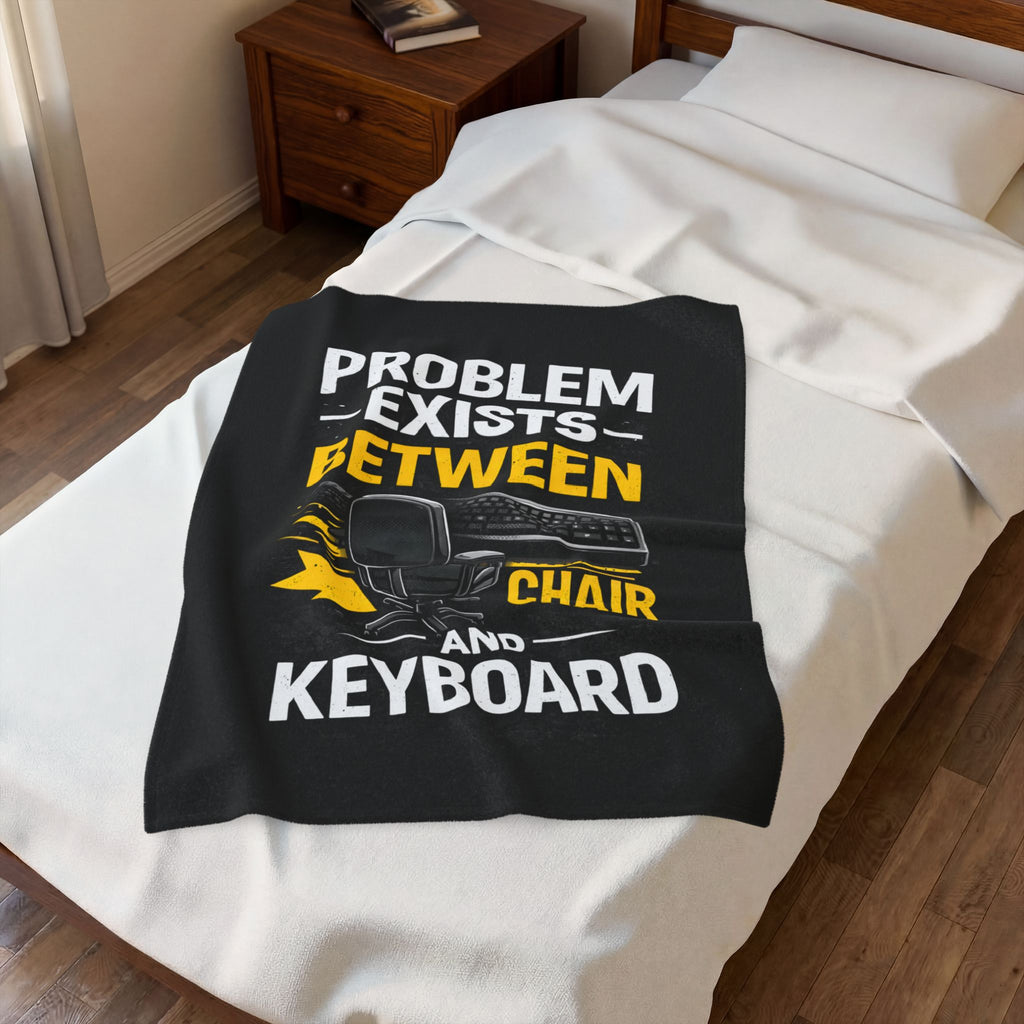 "Problem Exists Between Chair and Keyboard" Tech Humor Velveteen Throw Funny IT Funny Office Blanket
