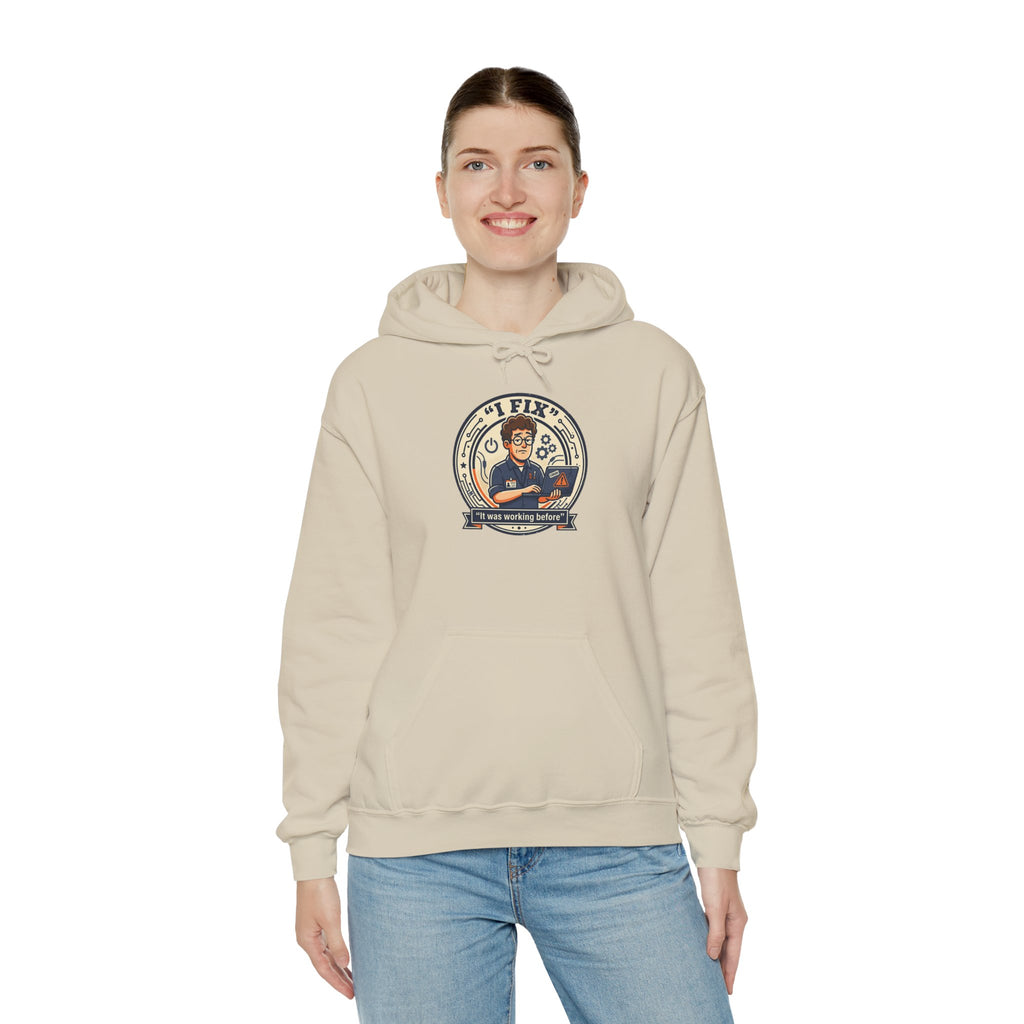 Tech Humor Hoodie - "I Fix: It Worked Before" IT Humor Pullover